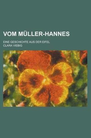 Cover of Vom Muller-Hannes; Eine Geschichte Aus Der Eifel