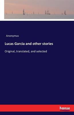 Book cover for Lucas Garcia and other stories