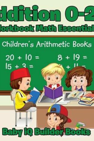 Cover of Addition 0-20 Workbook Math Essentials Children's Arithmetic Books