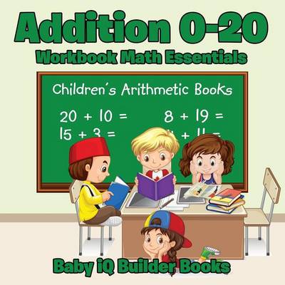 Book cover for Addition 0-20 Workbook Math Essentials Children's Arithmetic Books