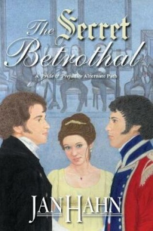 Cover of The Secret Betrothal - A Pride and Prejudice Alternate Path