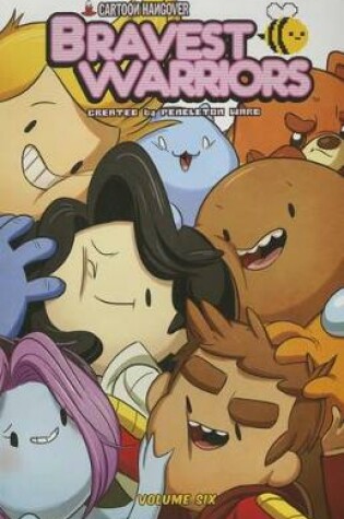 Cover of Bravest Warriors Vol. 6