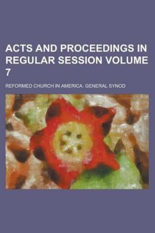 Cover of Acts and Proceedings in Regular Session Volume 7