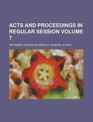 Book cover for Acts and Proceedings in Regular Session Volume 7