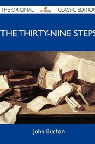 Cover of The Thirty-Nine Steps - The Original Classic Edition