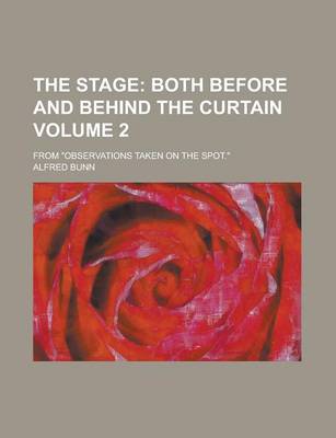 Book cover for The Stage (2); Both Before and Behind the Curtain. from Observations Taken on the Spot.