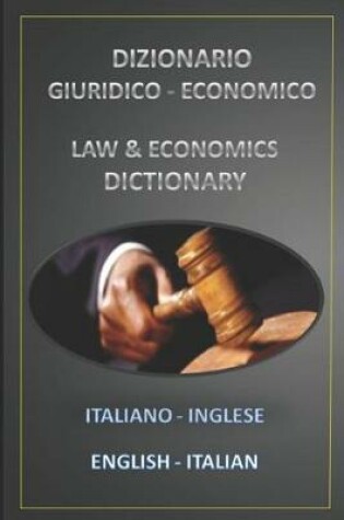 Cover of Dizionario Giuridico - Economico Italiano Inglese - English Italian