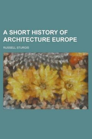 Cover of A Short History of Architecture Europe