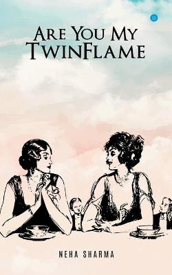 Book cover for Are You My Twinflame