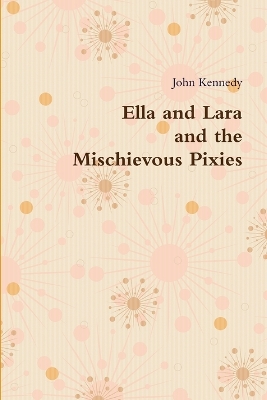 Book cover for Ella and Lara and the Mischievous Pixies