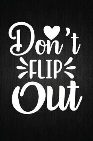 Cover of Don't flip out