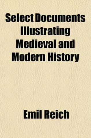 Cover of Select Documents Illustrating Medieval and Modern History