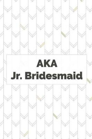 Cover of AKA Jr. Bridesmaid