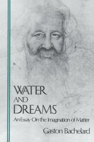 Cover of Water and Dreams an Essay on the Imagination of Matter