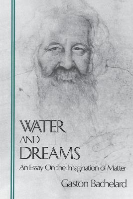 Book cover for Water and Dreams an Essay on the Imagination of Matter