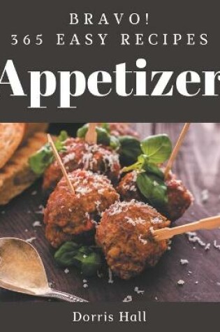 Cover of Bravo! 365 Easy Appetizer Recipes