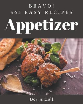 Book cover for Bravo! 365 Easy Appetizer Recipes