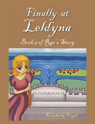 Book cover for Finally at Leldyna: Book 5 of Rae's Story