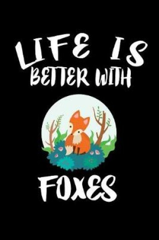 Cover of Life Is Better With Foxes