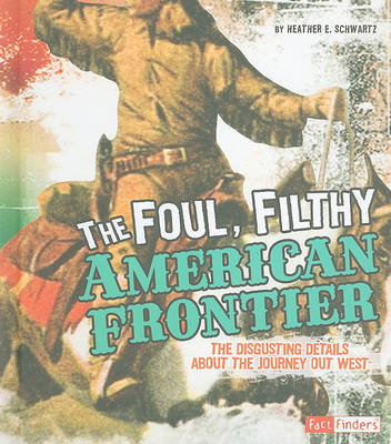 Book cover for The Foul, Filthy American Frontier