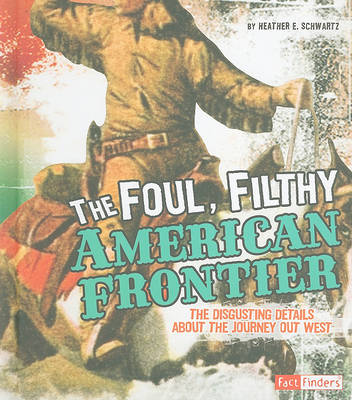 Cover of The Foul, Filthy American Frontier