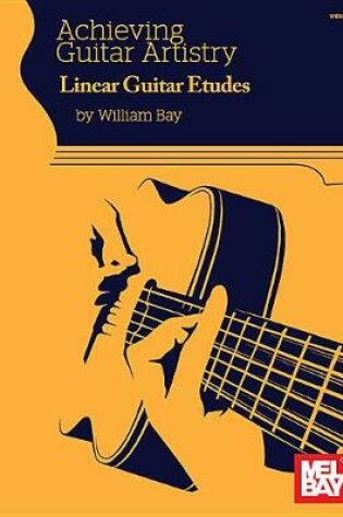 Cover of Achieving Guitar Artistry - Linear Guitar Etudes