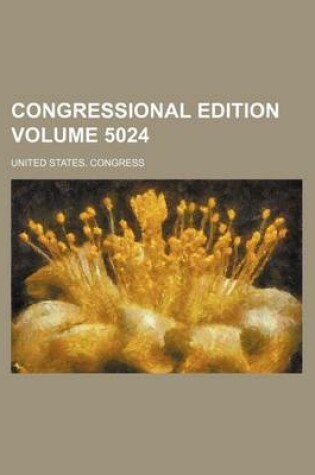 Cover of Congressional Edition Volume 5024