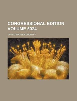 Book cover for Congressional Edition Volume 5024