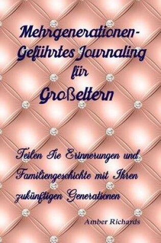 Cover of Mehrgenerationen-Gefuhrtes Journaling Fur Grosseltern