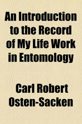 Cover of An Introduction to the Record of My Life Work in Entomology