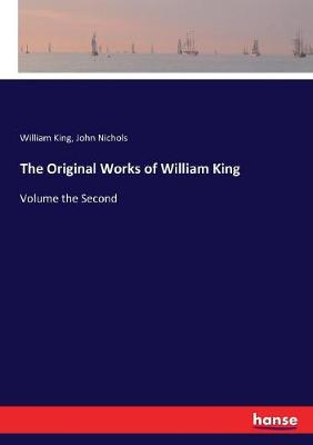 Book cover for The Original Works of William King