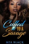 Book cover for Cuffed To A Savage