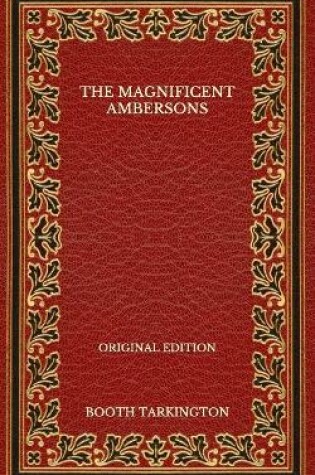 Cover of The Magnificent Ambersons - Original Edition
