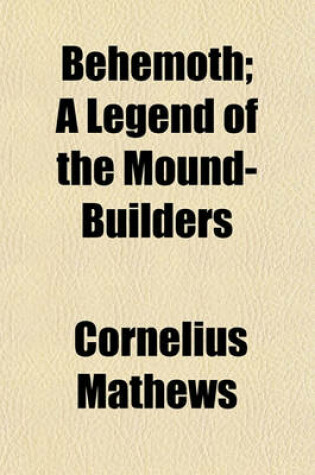 Cover of Behemoth; A Legend of the Mound-Builders