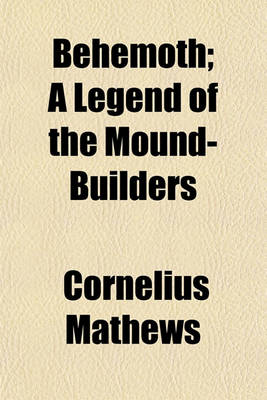 Book cover for Behemoth; A Legend of the Mound-Builders