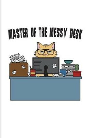 Cover of Master Of The Messy Desk