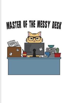 Book cover for Master Of The Messy Desk