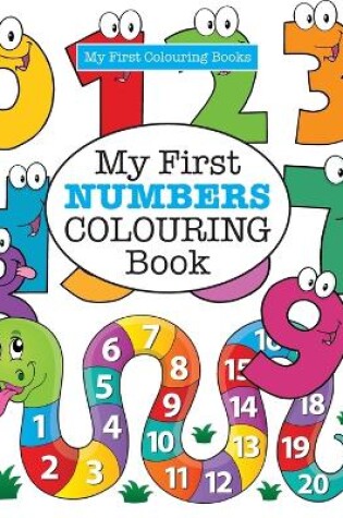 Cover of My First NUMBERS Colouring Book ( Crazy Colouring For Kids)