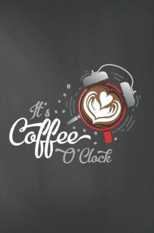 Cover of It's Coffee O'Clock