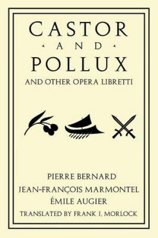 Cover of Castor and Pollux and Other Opera Libretti