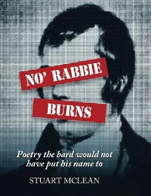 Book cover for No' Rabbie Burns: Poetry the Bard Would Not Have Put His Name To