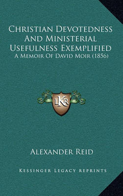 Book cover for Christian Devotedness and Ministerial Usefulness Exemplified