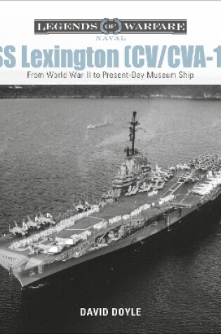 Cover of USS Lexington (CV/CVA-16): From World War II to Present-Day Museum Ship