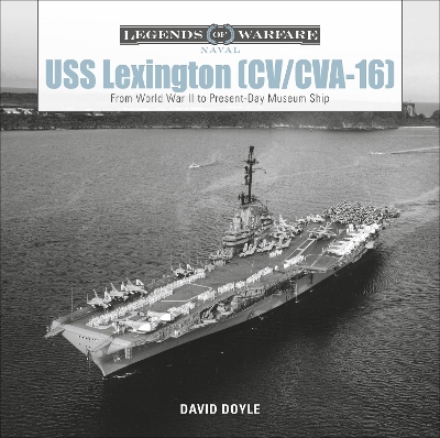 Book cover for USS Lexington (CV/CVA-16): From World War II to Present-Day Museum Ship