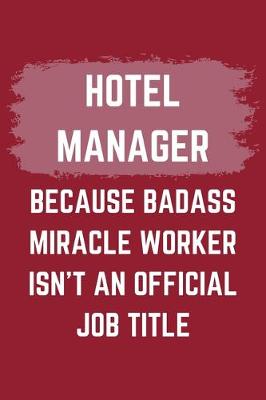 Book cover for Hotel Manager Because Badass Miracle Worker Isn't An Official Job Title