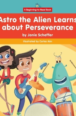 Cover of Astro the Alien Learns about Perseverance