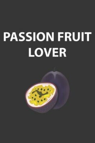 Cover of Passion Fruit Lover Notebook