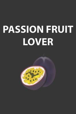 Book cover for Passion Fruit Lover Notebook