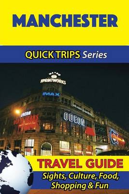 Book cover for Manchester Travel Guide (Quick Trips Series)