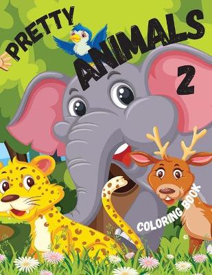 Book cover for Pretty Animals 2 Coloring Book